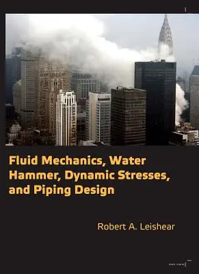 Mechanika kvapalín, vodné kladivo, dynamické napätia a návrh potrubia - Fluid Mechanics, Water Hammer, Dynamic Stresses and Piping Design