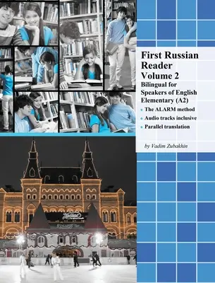 Prvá ruská čítanka 2. zväzok: Dvojjazyčná pre anglicky hovoriacich na úrovni Elementary (A2) - First Russian Reader Volume 2: Bilingual for Speakers of English Elementary (A2)