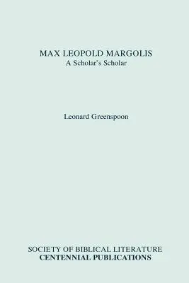 Max Leopold Margolis: Max Margolis: Učenec učenca - Max Leopold Margolis: A Scholar's Scholar