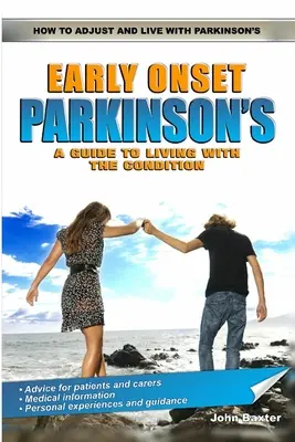 Včasný nástup Parkinsonovej choroby: Sprievodca životom s týmto ochorením - Early Onset Parkinson's: A Guide to Living with the Condition