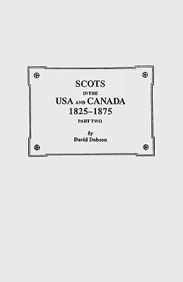 Škóti v USA a Kanade, 1825-1875. Druhá časť - Scots in the USA and Canada, 1825-1875. Part Two
