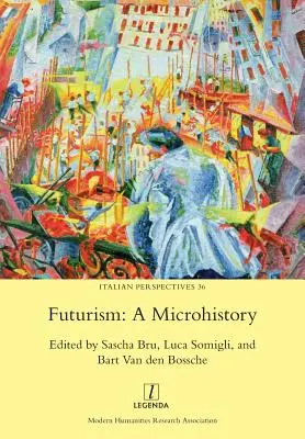 Futurizmus: Mikrohistória - Futurism: A Microhistory