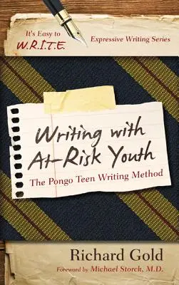 Písanie s rizikovou mládežou: Metóda písania pre tínedžerov Pongo - Writing with At-Risk Youth: The Pongo Teen Writing Method