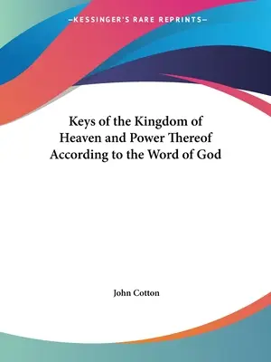 Kľúče od nebeského kráľovstva a jeho moc podľa Božieho slova - Keys of the Kingdom of Heaven and Power Thereof According to the Word of God