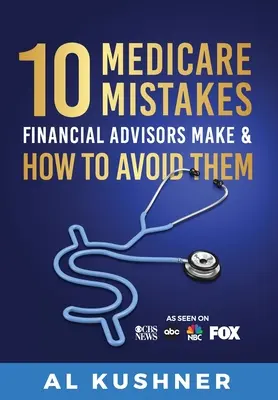 10 chýb, ktoré robia finanční poradcovia v oblasti Medicare, a ako sa im vyhnúť - 10 Medicare Mistakes Financial Advisors Make And How To Avoid
