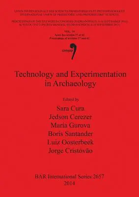 Technológia a experimentovanie v archeológii - Technology and Experimentation in Archaeology