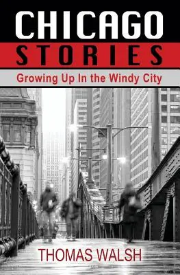 Príbehy z Chicaga - Vyrastanie vo veternom meste - Chicago Stories - Growing Up in the Windy City