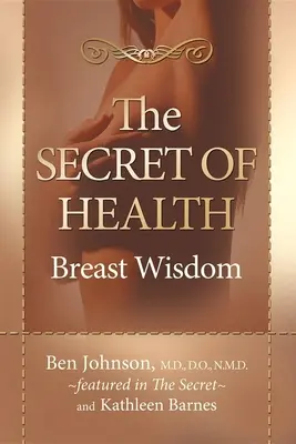 Tajomstvo zdravia: Múdrosť o prsiach - The Secret of Health: Breast Wisdom