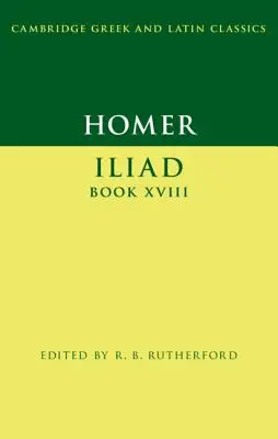 Homér: Iliada, kniha XVIII - Homer: Iliad Book XVIII