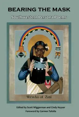 Nosenie masky: juhozápadné básne o osobnosti - Bearing the Mask: Southwestern Persona Poems