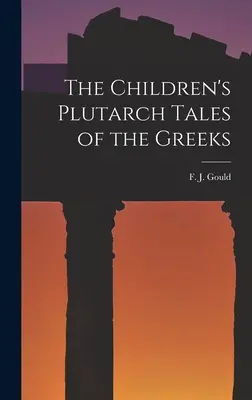 Plutarchove príbehy o Grékoch pre deti - The Children's Plutarch Tales of the Greeks
