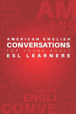 Americká anglická konverzácia pre mladých dospelých študentov ESL - American English Conversations for Young Adult ESL Learners