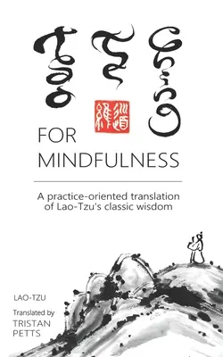 Tao Te ťing pre bdelosť: Preklad klasickej Lao-cúovej múdrosti zameraný na prax - Tao Te Ching for Mindfulness: A practice-oriented translation of Lao-Tzu's classic wisdom