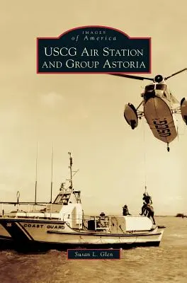 Letecká stanica a skupina USCG Astoria - USCG Air Station and Group Astoria