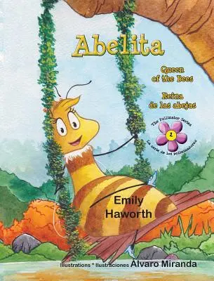 Abelita: * Reina de las abejas - Abelita: Queen of the Bees * Reina de las abejas