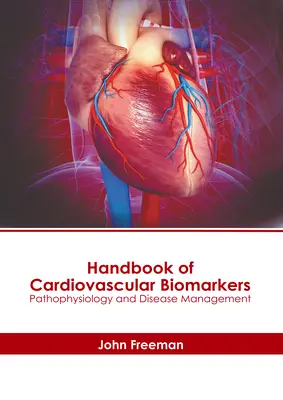 Príručka kardiovaskulárnych biomarkerov: Patofyziológia a manažment ochorení - Handbook of Cardiovascular Biomarkers: Pathophysiology and Disease Management