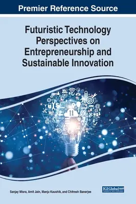Futuristické technologické perspektívy podnikania a udržateľných inovácií - Futuristic Technology Perspectives on Entrepreneurship and Sustainable Innovation