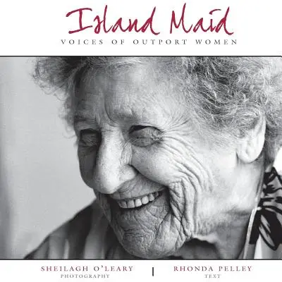 Island Maid - Hlasy žien z prístavu - Island Maid - Voices of Outport Women