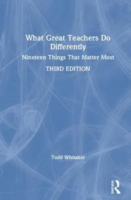 Čo robia skvelí učitelia inak: Devätnásť vecí, na ktorých najviac záleží - What Great Teachers Do Differently: Nineteen Things That Matter Most