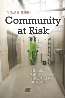 Spoločenstvo v ohrození: biologická obrana a kolektívne hľadanie bezpečnosti - Community at Risk: Biodefense and the Collective Search for Security