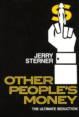 Peniaze iných ľudí: Konečné zvádzanie - Other People's Money: The Ultimate Seduction