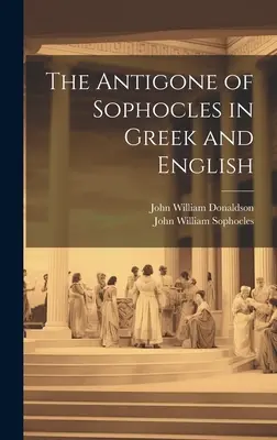 Sofoklova Antigona v gréčtine a angličtine - The Antigone of Sophocles in Greek and English