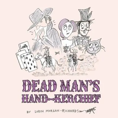 Šatka mŕtveho muža: Rozlúčka s rodinou: Knižná novela - Dead Man's Hand-kerchief: Dealing with the Goodbye Family
