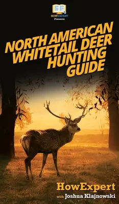 Mini sprievodca lovom severoamerických jeleňov bielochvostých - North American Whitetail Deer Mini Hunting Guide