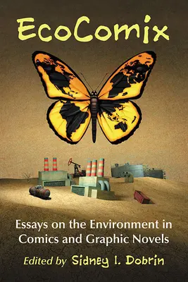 EcoComix: Eseje o životnom prostredí v komiksoch a grafických románoch - EcoComix: Essays on the Environment in Comics and Graphic Novels