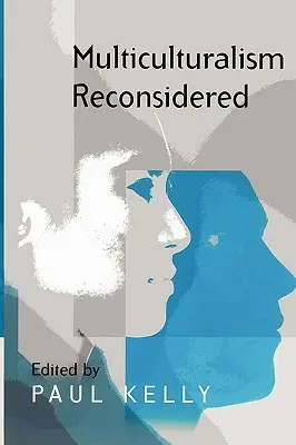 Prehodnotenie multikulturalizmu: „Kultúra a rovnosť“ a jej kritici - Multiculturalism Reconsidered: 'Culture and Equality' and Its Critics