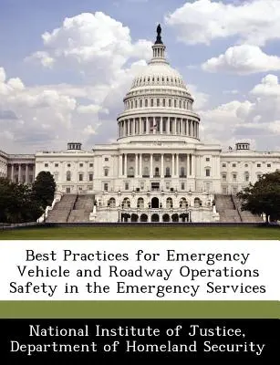 Osvedčené postupy pre bezpečnosť prevádzky záchranných vozidiel a cestných komunikácií v záchranných službách - Best Practices for Emergency Vehicle and Roadway Operations Safety in the Emergency Services
