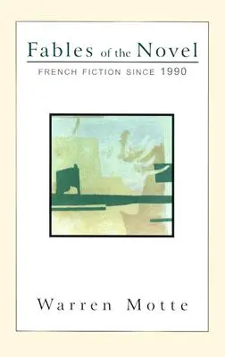 Bájky románu: Francúzska beletria od roku 1990 - Fables of the Novel: French Fiction Since 1990