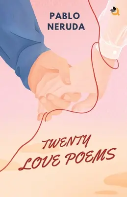 Dvadsať ľúbostných básní a pieseň o zúfalstve - Twenty Love Poems and a Song of Despair