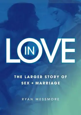 Zamilovaný: Väčší príbeh o sexe a manželstve - In Love: The Larger Story of Sex and Marriage