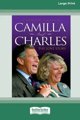 Camilla a Charles - Príbeh lásky (16pt Large Print Edition) - Camilla and Charles - The Love Story (16pt Large Print Edition)