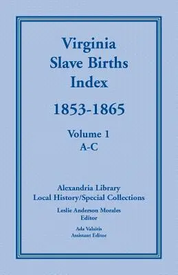 Index narodených otrokov vo Virgínii, 1853-1865, zväzok 1, A-C - Virginia Slave Births Index, 1853-1865, Volume 1, A-C