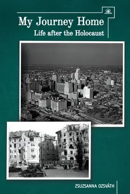 Moja cesta domov: Život po holokauste - My Journey Home: Life After the Holocaust