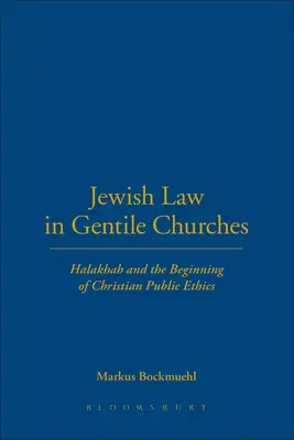Židovský zákon v pohanských cirkvách: Halacha a začiatok kresťanskej verejnej etiky - Jewish Law in Gentile Churches: Halakhah and the Beginning of Christian Public Ethics