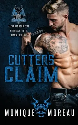 Cutter's Claim: Bad Boy Biker Romance - Cutter's Claim: A Bad Boy Biker Romance