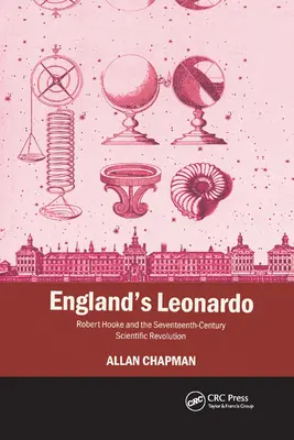 Anglický Leonardo: Robert Hooke a vedecká revolúcia v sedemnástom storočí - England's Leonardo: Robert Hooke and the Seventeenth-Century Scientific Revolution