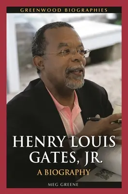 Henry Louis Gates, Jr: Gates Gates: životopis - Henry Louis Gates, Jr.: A Biography