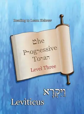 Progresívna Tóra: Leviticus: Farebné vydanie - The Progressive Torah: Level Three Leviticus: Color Edition
