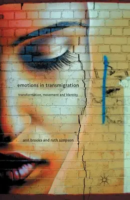 Emócie v premene: Transformácia, pohyb a identita - Emotions in Transmigration: Transformation, Movement and Identity