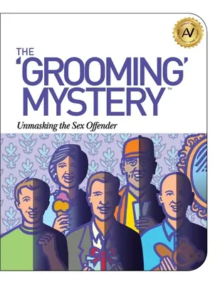 Záhada groomingu: Odhaľovanie sexuálnych delikventov - The Grooming Mystery: Unmasking the Sex Offender
