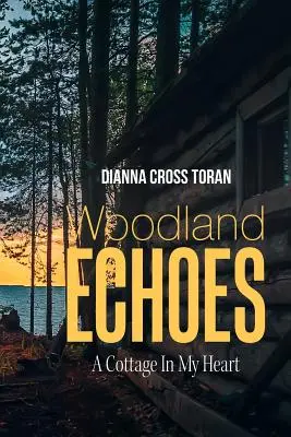 Lesné ozveny: Chalúpka v mojom srdci - Woodland Echoes: A Cottage in My Heart