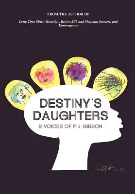Dcéry osudu: Gibsona: 9 hlasov P. J. Gibsona - Destiny's Daughters: 9 Voices of P.J. Gibson