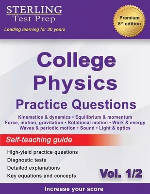 Sterling Test Prep College Physics Practice Questions: 1, High Yield College Physics Questions with Detailed Explanations - Sterling Test Prep College Physics Practice Questions: Vol. 1, High Yield College Physics Questions with Detailed Explanations