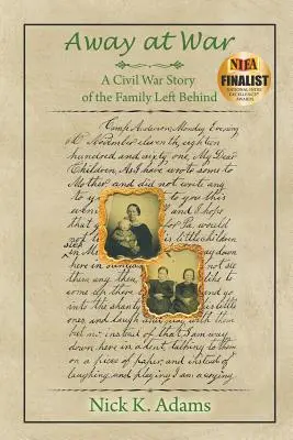 Ďaleko vo vojne: Príbeh z občianskej vojny o rodine, ktorá zostala nažive - Away at War: A Civil War Story of the Family Left Behind