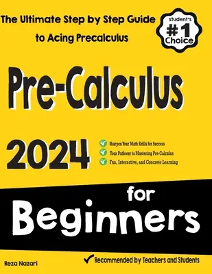 Pre-Calculus pre začiatočníkov: Konečný sprievodca krok za krokom na zvládnutie predkalkulačnej gramotnosti - Pre-Calculus for Beginners: The Ultimate Step by Step Guide to Acing Precalculus