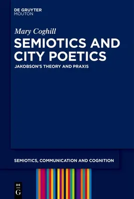 Semiotika a poetika mesta: Jakobsonova teória a prax - Semiotics and City Poetics: Jakobson's Theory and Praxis